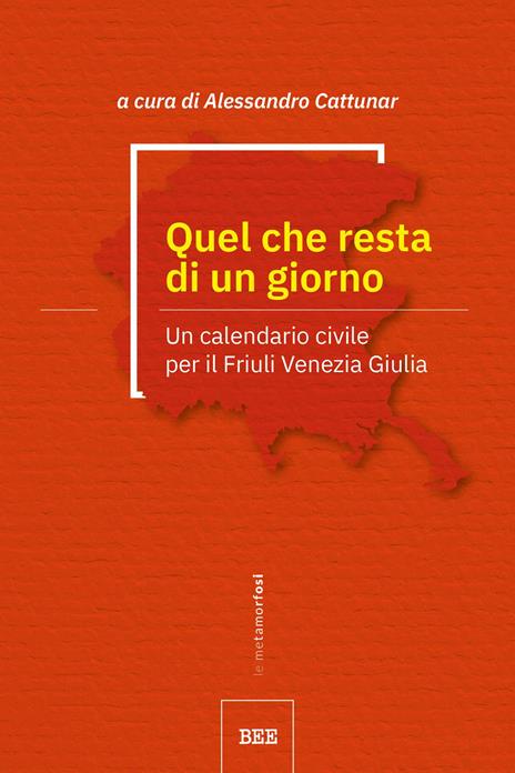 Quel che resta di un giorno. Un calendario civile per il Friuli Venezia Giulia - copertina