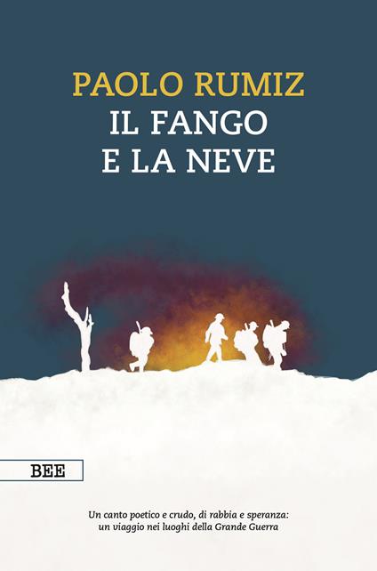 Il fango e la neve. Viaggio nei luoghi della Grande Guerra - Paolo Rumiz - copertina