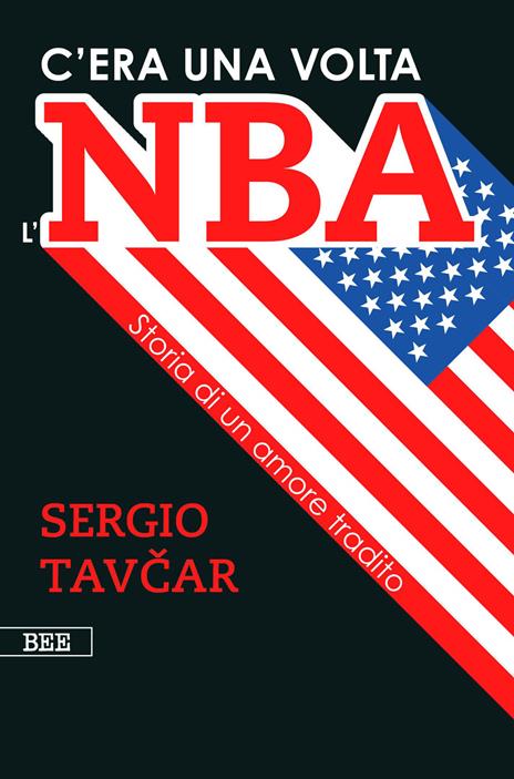 C'era una volta l'NBA. Storia di un amore tradito - Sergio Tavcar - copertina