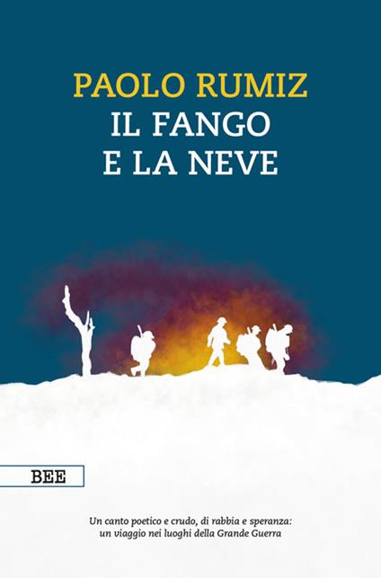 Il fango e la neve. Viaggio nei luoghi della Grande Guerra - Paolo Rumiz - ebook