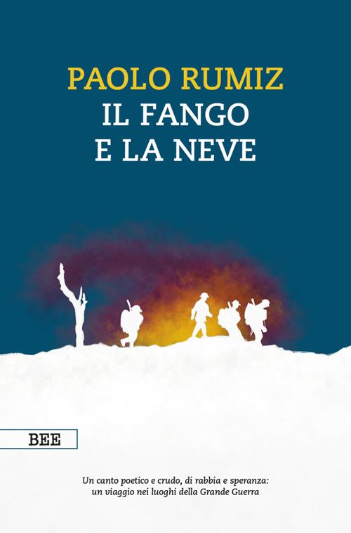 Il fango e la neve. Viaggio nei luoghi della Grande Guerra - Paolo Rumiz - ebook