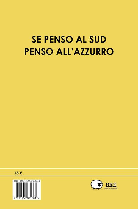 La fabbricante di isole. Viaggio dentro l'immaginario del Sud - Antonella Cilento - 3