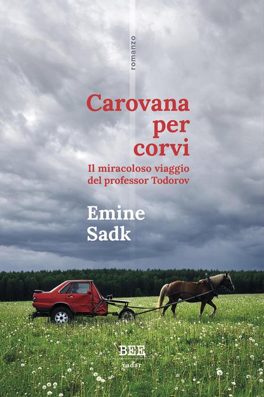 Carovana per corvi. Il miracoloso viaggio del professor Todorov - Emine Sadk - copertina