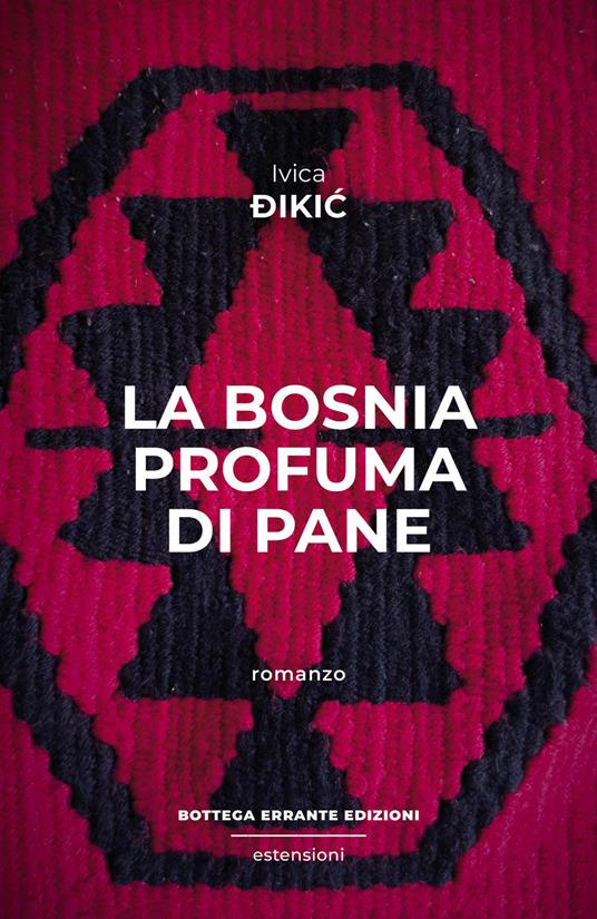 La Bosnia profuma di pane - Ivica Dikic - copertina