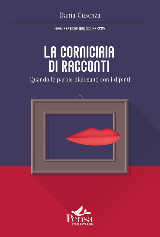 La corniciaia di racconti. Quando le parole dialogano con i dipinti - Dania Cusenza - copertina