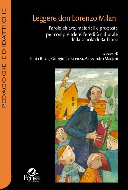 Leggere don Lorenzo Milani. Parole chiave, materiali e proposte per comprendere l’eredità culturale della scuola di Barbiana - copertina