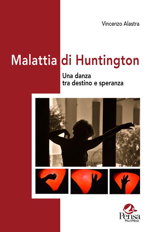 Malattia di Huntington. Una danza tra destino e speranza - Vincenzo Alastra - copertina