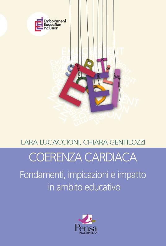 Coerenza cardiaca. Fondamenti, implicazioni e impatto in ambito educativo - Lara Lucaccioni,Chiara Gentilozzi - copertina