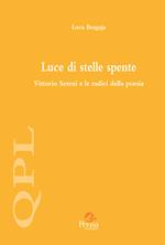 Luce di stelle spente. Vittorio Sereni e le radici della poesia