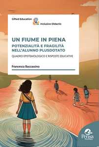 Un fiume in piena. Potenzialità e fragilità nell'alunno plusdotato