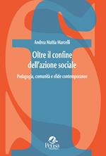 Oltre il confine dell'azione sociale. Pedagogia, comunità e sfide contemporanee