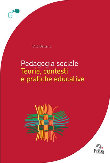 Pedagogia sociale. Teorie, contesti e pratiche educative - Vito Balzano - copertina