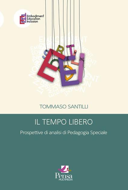 Il tempo libero. Prospettive di analisi di pedagogia speciale - Tommaso Santilli - copertina