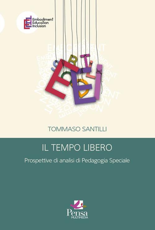 Il tempo libero. Prospettive di analisi di pedagogia speciale - Tommaso Santilli - copertina