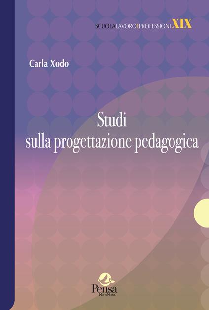 Studi sulla progettazione pedagogica - Carla Xodo - copertina