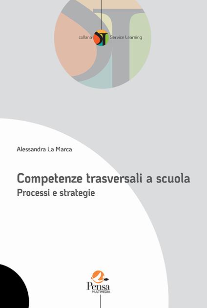 Competenze trasversali a scuola. Processi e strategie - Alessandra La Marca - copertina