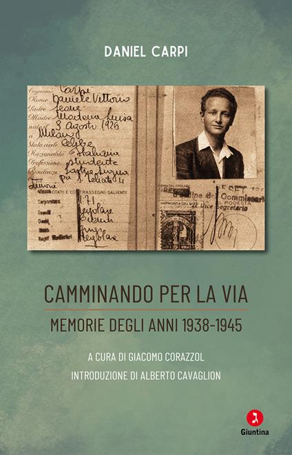 Camminando per la via. Memorie degli anni 1938-1945 - Daniel Carpi,Giacomo Corazzol - ebook
