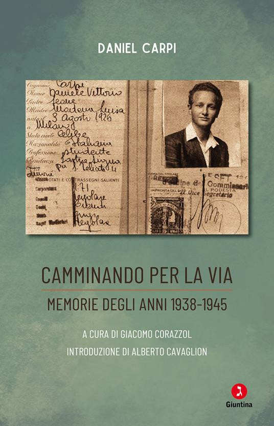 Camminando per la via. Memorie degli anni 1938-1945 - Daniel Carpi,Giacomo Corazzol - ebook