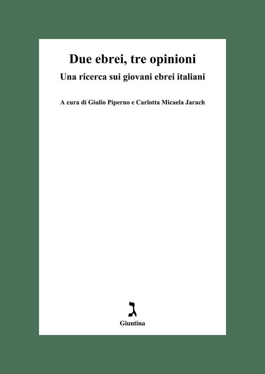 Due ebrei, tre opinioni. Una ricerca sui giovani ebrei italiani - copertina