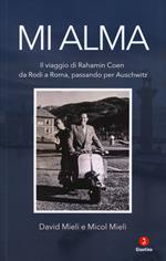 Mi alma. Il viaggio di Rahamin Coen da Rodi a Roma passando per Auschwit