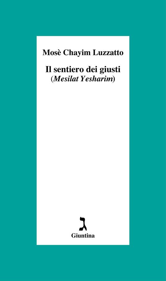 Il sentiero dei giusti (Mesilat Yesharim) - Moshe Chayim Luzzatto,Massimo Giuliani - ebook