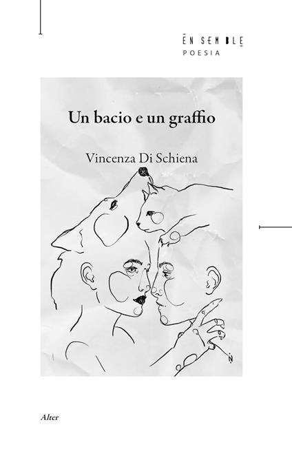 Un bacio e un graffio - Vincenza Di Schiena - copertina