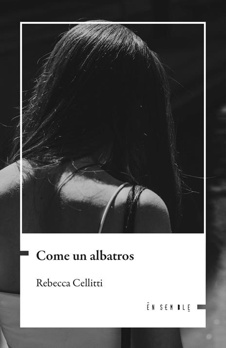 Come un albatros - Rebecca Cellitti - copertina