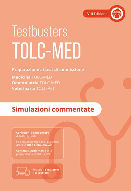 TOLC-MED. Test Medicina 2024/2025. Preparazione ai test di ammissione. Medicina, odontoiatria e veterinaria. Simulazioni commentate. Con Simulatore Testbusters - copertina