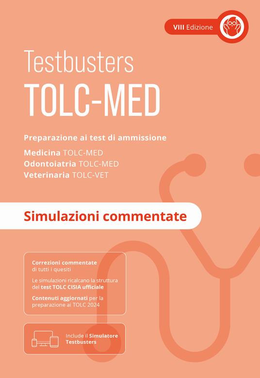 TOLC-MED. Test Medicina 2024/2025. Preparazione ai test di ammissione. Medicina, odontoiatria e veterinaria. Simulazioni commentate. Con Simulatore Testbusters - copertina