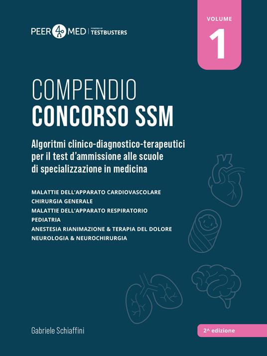 Peer4Med. Compendio Concorso SSM. Vol. 1: Algoritmi clinico-diagnostico-terapeutici per il test d'ammissione alle scuole di specializzazione in medicina - Gabriele Schiaffini - copertina
