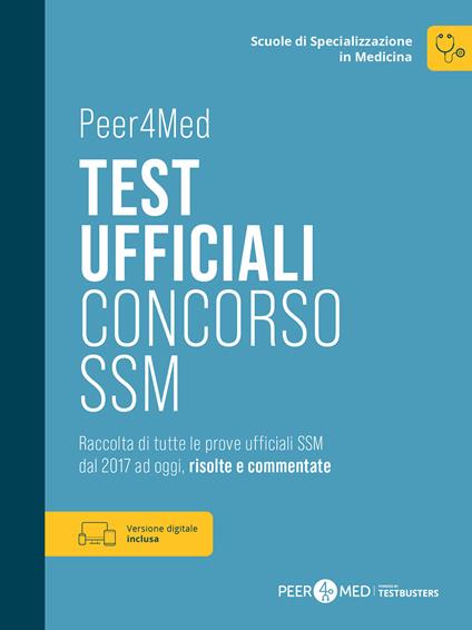 Peer4Med. Scuole di Specializzazione in Medicina. Test ufficiali Concorso SSM. Raccolta di tutte le prove ufficiali SSM dal 2017 ad oggi, risolte e commentate - Peer4Med - copertina