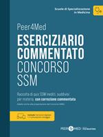 Peer4Med. Scuole di Specializzazione in Medicina. Eserciziario Commentato Concorso SSM