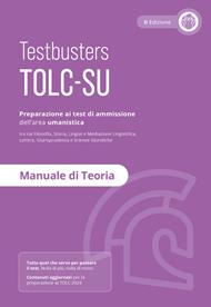 Testbusters TOLC-SU. Manuale di teoria. Preparazione al test di ammissione dell'area umanistica
