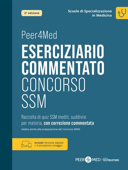 Eserciziario commentato Concorso SSM. Raccolta di quiz SSM inediti, suddivisi per materia, con correzione commentata. Preparazione per il test d'ammissione alle scuole di specializzazione in medicina. Con ebook - copertina