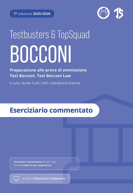 Testbusters Bocconi e LUISS. Eserciziario commentato. Preparazione alle prove di ammissione Test Bocconi e Test Bocconi Law e Luiss, LIUC, Cattolica Economia. Con simulatore Testbusters - copertina