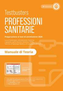 Testbusters. Professioni sanitarie 2026. Manuale di teoria. Prepara...