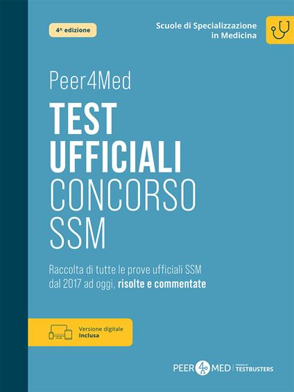 Peer4Med. Scuole di Specializzazione in Medicina. Test ufficiali Concorso SSM. Raccolta di tutte le prove ufficiali SSM dal 2017 ad oggi, risolte e commentate. Con versione digitale - copertina