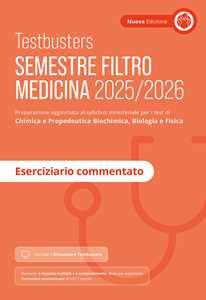 Libro Testbusters. Semestre filtro Medicina 2025/2026. Eserciziario commentato. Preparazione per gli esami di chimica e propedeutica biochimica, biologia e fisica. Con simulatore Testbusters 