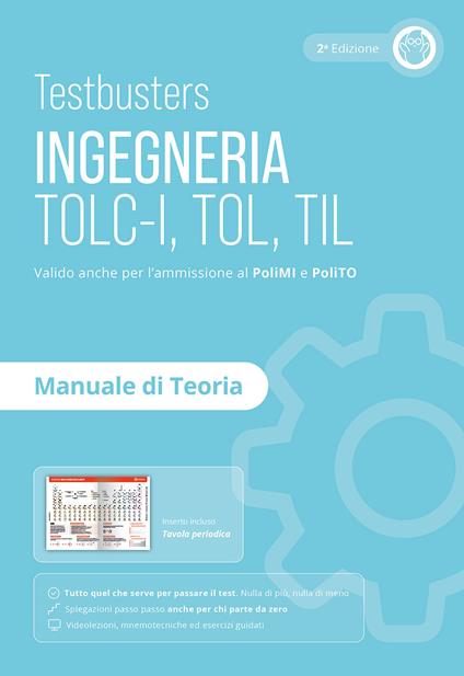 Testbusters. Ingegneria. TOLC-I, TOL, TIL. Manuale di teoria. Preparazione ai test di ammissione in Ingegneria, Informatica, Fisica e Matematica - Testbusters - copertina