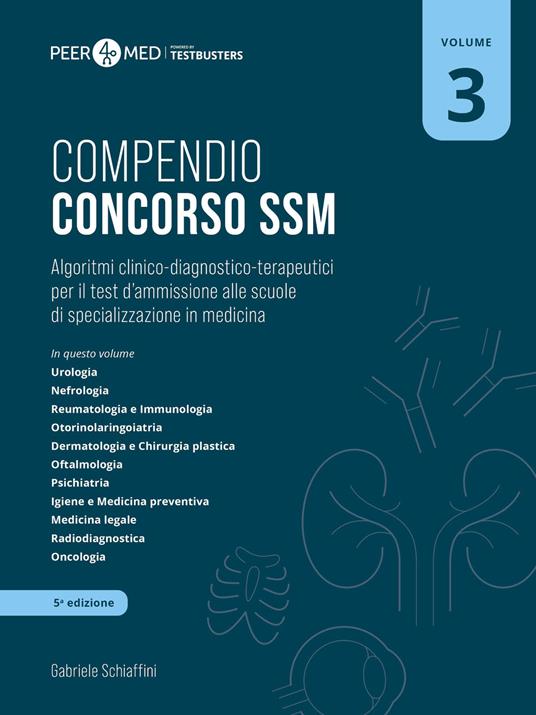 Peer4Med. Compendio Concorso SSM. Scuole di specializzazione in medicina. Vol. 3: Algoritmi clinico-diagnostico-terapeutici per il test d'ammissione alle scuole di specializzazione in medicina - Gabriele Schiaffini - copertina