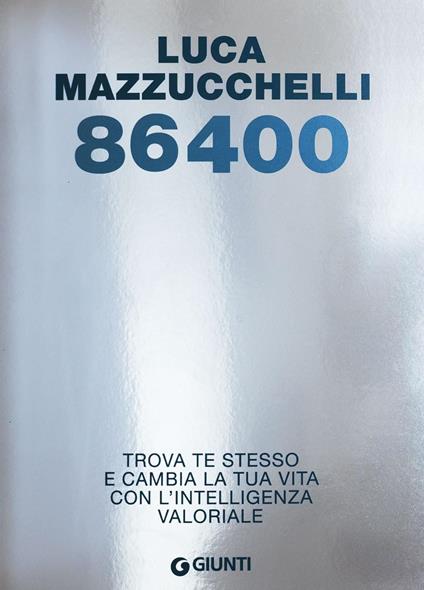 86400. Trova te stesso e cambia la tua vita con l'intelligenza valoriale - Luca Mazzucchelli - copertina