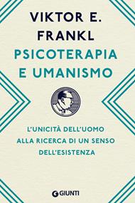 Psicoterapia e umanismo. L'unicità dell'uomo alla ricerca di un senso dell'esistenza