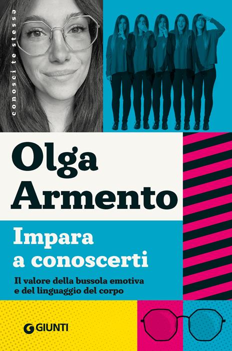 Impara a conoscerti. Il valore della bussola emotiva e del linguaggio del corpo - Olga Armento - copertina