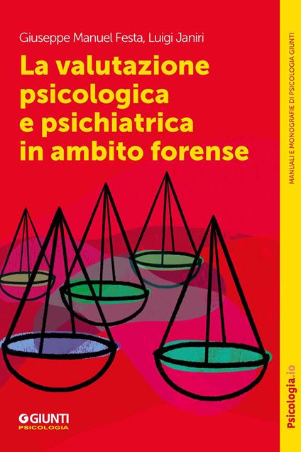 La valutazione psicologica e psichiatrica in ambito forense - Giuseppe Manuel Festa,Luigi Janiri - ebook