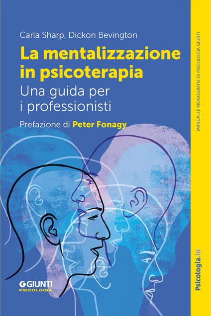 La mentalizzazione in psicoterapia. Una guida per i professionisti - Dickon Bevington,Carla Sharp - ebook