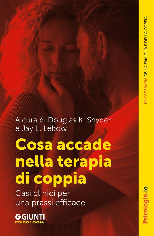 Cosa accade nella terapia di coppia. Casi clinici per una prassi efficace - copertina