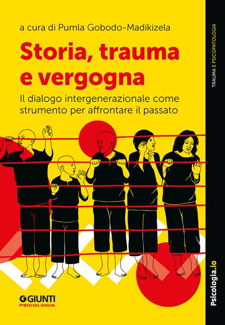 Storia, trauma e vergogna. Il dialogo intergenerazionale come strumento per affrontare il passato - copertina