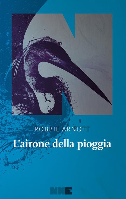 L' airone della pioggia - Robbie Arnott,Gioia Guerzoni - ebook