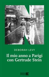 Libro Il mio anno a Parigi con Gertrude Stein Deborah Levy