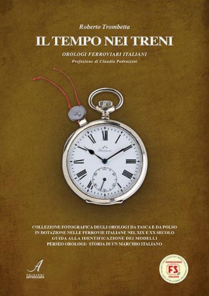 Il tempo nei treni. Orologi ferroviari italiani - Roberto Trombetta - copertina